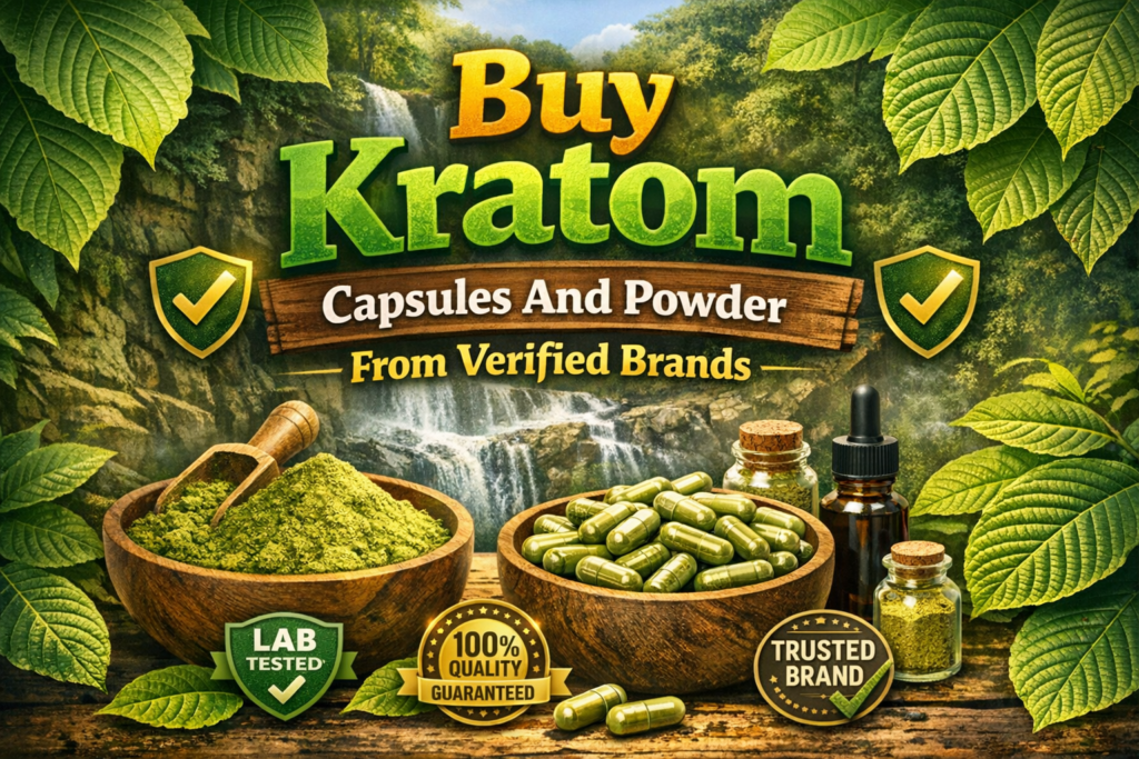 Buy Kratom Capsules And Powder From Verified Brands